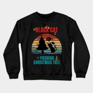 Vintage Retro - Funny Black Cat Pushing Christmas Tree Crewneck Sweatshirt